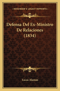 Defensa Del Ex-Ministro De Relaciones (1834)