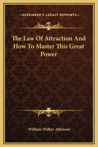 Law Of Attraction And How To Master This Great Power