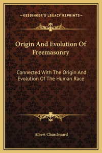 Origin And Evolution Of Freemasonry