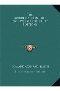 The Borderland in the Civil War