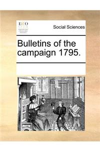 Bulletins of the Campaign 1795.