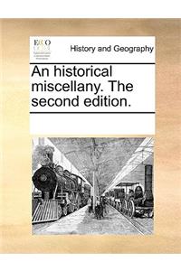 An historical miscellany. The second edition.