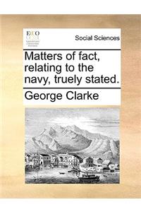 Matters of fact, relating to the navy, truely stated.