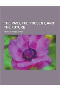 The Past, the Present, and the Future
