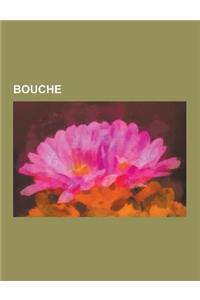 Bouche: Dent, Levres, Muscle de La Langue, Developpement Dentaire, Amalgame Dentaire, Email Dentaire, Prothese Dentaire, Carie