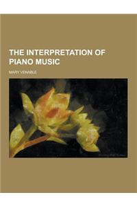 The Interpretation of Piano Music