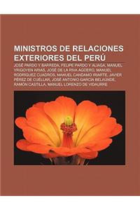 Ministros de Relaciones Exteriores del Peru: Jose Pardo y Barreda, Felipe Pardo y Aliaga, Manuel Yrigoyen Arias, Jose de La Riva Aguero