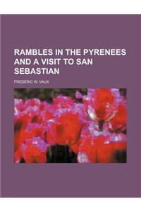 Rambles in the Pyrenees and a Visit to San Sebastian