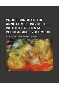 Proceedings of the Annual Meeting of the Institute of Dental Pedogogics (Volume 10)