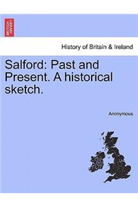 Salford: Past and Present. a Historical Sketch.