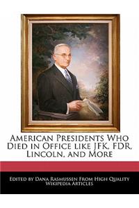 American Presidents Who Died in Office Like JFK, FDR, Lincoln, and More