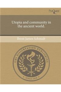 Utopia and Community in the Ancient World.