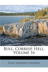Bull. Corresp. Hell, Volume 16