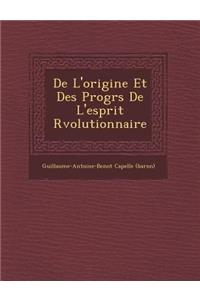 de L'Origine Et Des Progr S de L'Esprit R Volutionnaire