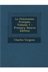 Le Feminisme Francais, Volume 1