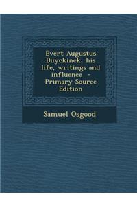 Evert Augustus Duyckinck, His Life, Writings and Influence