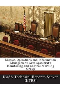 Mission Operations and Information Management Area Spacecraft Monitoring and Control Working Group
