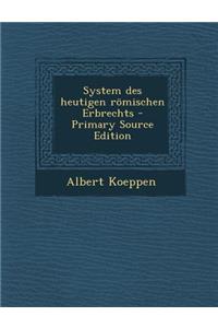 System Des Heutigen Romischen Erbrechts