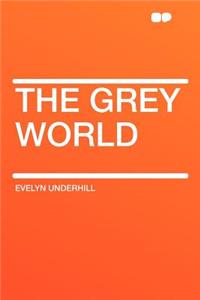 The Grey World