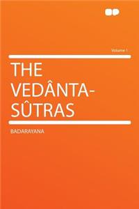 The Vedanta-Sutras Volume 1