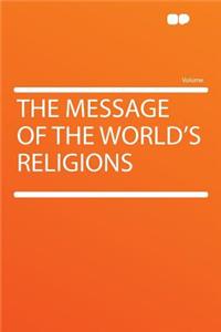 The Message of the World's Religions