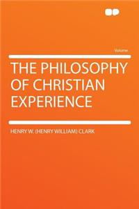 The Philosophy of Christian Experience