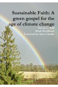 Sustainable Faith: A Green Gospel for the Age of Climate Change