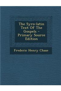 The Syro-Latin Text of the Gospels