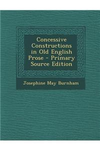 Concessive Constructions in Old English Prose