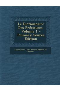 Le Dictionnaire Des Precieuses, Volume 1