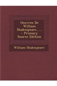 Oeuvres de William Shakespeare...... - Primary Source Edition
