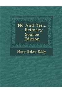 No and Yes... - Primary Source Edition