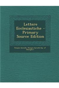 Lettere Ecclesiastiche - Primary Source Edition