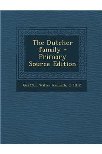 The Dutcher Family - Primary Source Edition