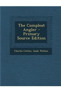 The Compleat Angler - Primary Source Edition