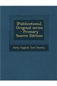 [Publications]. Original Series - Primary Source Edition