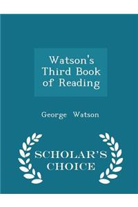Watson's Third Book of Reading - Scholar's Choice Edition