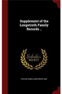 Supplement of the Longstreth Family Records ..