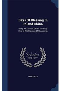 DAYS OF BLESSING IN INLAND CHINA: BEING