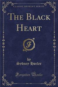 The Black Heart (Classic Reprint)