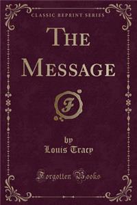The Message (Classic Reprint)