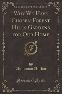 Why We Have Chosen Forest Hills Gardens for Our Home (Classic Reprint)