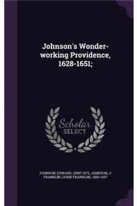 Johnson's Wonder-working Providence, 1628-1651;