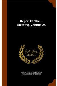 Report Of The ... Meeting, Volume 25