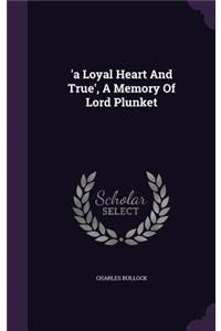 'a Loyal Heart And True', A Memory Of Lord Plunket