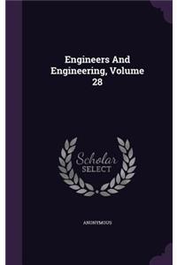 Engineers And Engineering, Volume 28
