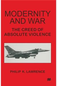 Modernity and War: The Creed of Absolute Violence