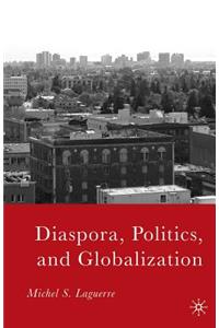 Diaspora, Politics, and Globalization