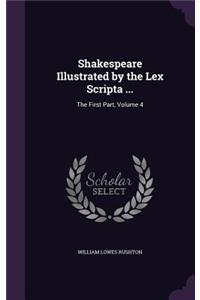 Shakespeare Illustrated by the Lex Scripta ...