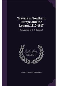 Travels in Southern Europe and the Levant, 1810-1817